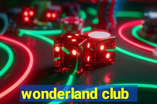 wonderland club